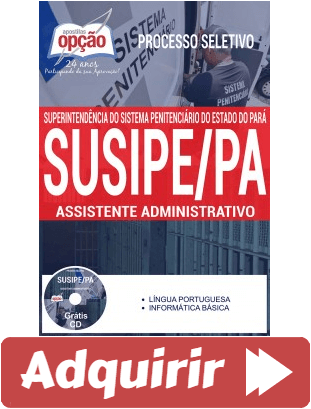 Apostila Concurso SUSIPE / PA – 2017, cargo: Assistente Administrativo