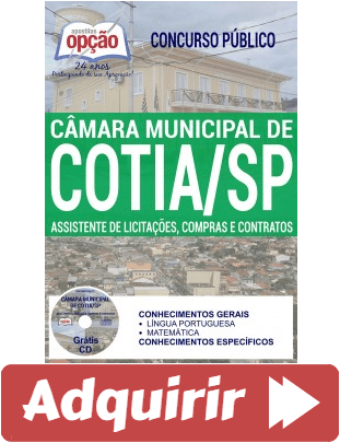 Apostila Concurso Câmara Municipal de Cotia / SP – 2017, cargo: Assistente de Licitações, Compras e Contratos