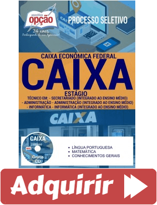 Apostila Processo Seletivo Estágio Remunerado CAIXA – 2017, cargo: Estagiário de Nível Médio/Técnico