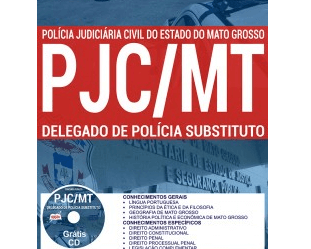 Apostila Delegado de Polícia Substituto do Concurso da Polícia Judiciária do Estado do Mato Grosso – PCJ/MT – 2017
