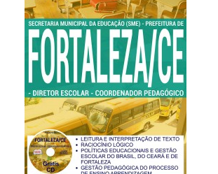 Material de Estudo Seleção Pública SME Fortaleza / CE – 2017, cargos: Diretor Escolar e Coordenador Pedagógico
