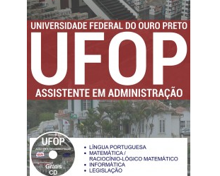 Material de Estudo Concurso UFOP – 2017 / 2018, cargo: Assistente em Administração