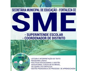 Apostila Seleção Pública SME Fortaleza / CE – 2017, cargos: Superintendente Escolar e Coordenador de Distrito