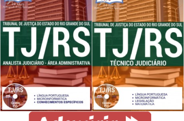 Apostilas Técnico Judiciário e Analista Judiciário do Concurso Público do TJ / RS – 2017