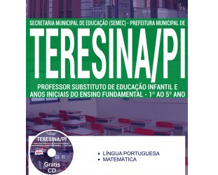 Apostila Processo Seletivo SEMEC Teresina / PI – 2017, Professor Substituto Anos Iniciais e Fundamental