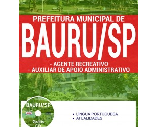 Apostila Processo Seletivo Prefeitura de Bauru / SP – 2017, Agente Recreativo e Auxiliar de Apoio Administrativo