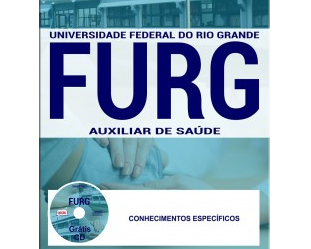 Apostila Concurso Público FURG / RS – 2017, Auxiliar de Saúde