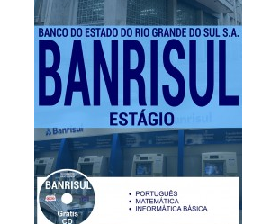 Material de Estudo Processo Seletivo de Estágio de Nível Superior do BANRISUL – 2017