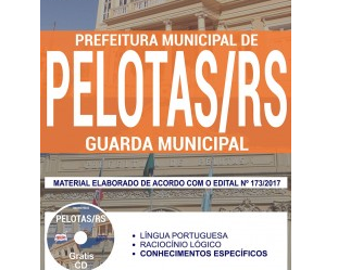 Material de Estudo Concurso Público Prefeitura de Pelotas / RS – 2017, função: Guarda Municipal