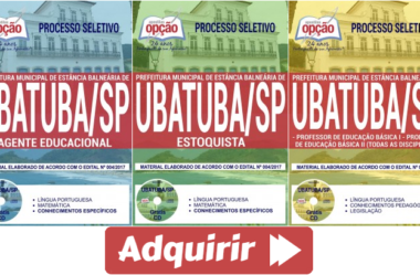 Processo Seletivo Prefeitura Ubatuba / SP – 2017, Apostilas Preparatórias para Diversos Empregos