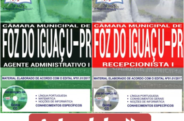 Apostilas Agente Administrativo I e Recepcionista I do Concurso Público da Câmara Municipal de Foz do Iguaçu / PR – 2017/2018