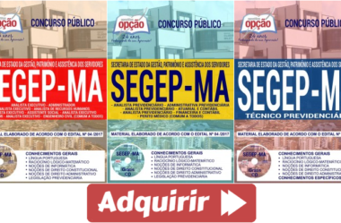 Apostilas Concurso SEGEP / MA – 2018, Técnico Previdenciário, Analista Executivo e Analista Previdenciário