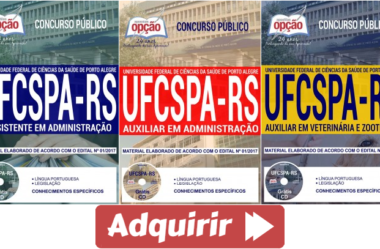 Apostilas Assistente em Administração, Auxiliar em Administração e Auxiliar em Veterinária e Zootecnia do Concurso Público da UFCSPA / RS – 2018