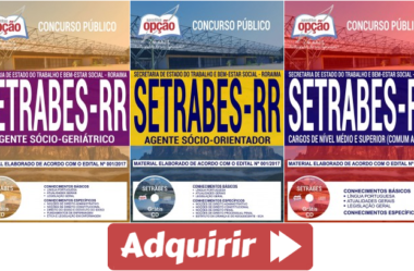 Apostilas Concurso SETRABES / RR – 2017/2018, empregos: Agente Sócio Geriátrico, Agente Sócio Orientador, Administrador, Contador e Sociólogo