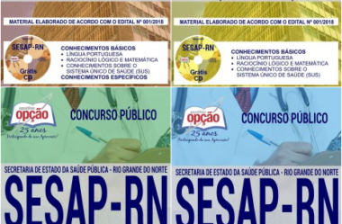 Apostilas Concurso Público SESAP / RN – 2018, Assistente Técnico em Saúde, Técnico em Enfermagem, Enfermeiro e Outros