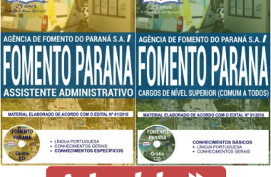 Concurso Público FOMENTO PARANÁ – 2018, Apostilas Preparatórias para Assistente Administrativo e Comum aos Demais Cargos