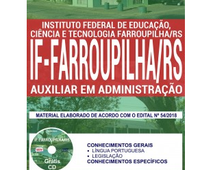 Apostila Estudar Concurso Público IF Farroupilha / RS – 2018, Auxiliar em Administração