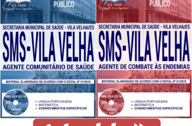 Concurso Público SMS de Vila Velha / ES – 2018, Apostilas Preparatórias para Agente de Combate às Endemias e Agente Comunitário de Saúde