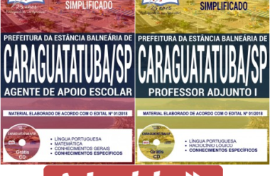 Apostilas de Estudo Processo Seletivo Prefeitura de Caraguatatuba/SP – 2018, cargos: Agente de Apoio Escolar e Professor Adjunto I