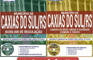 Apostilas Opção Concurso Público Município de Caxias do Sul / RS – 2018, Auxiliar de Regulação e Comum Demais Empregos