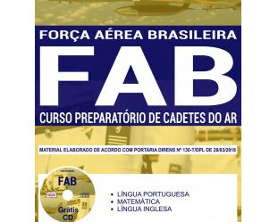 Estude com a Apostila do Exame de Admissão da FAB – 2018, para ingresso ao Curso Preparatório de Cadetes do AR