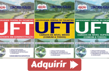 Apostilas Concurso UFT – 2018, empregos: Assistente em Administração e Comum aos Demais Cargos