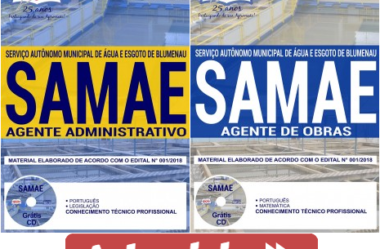 Estude com as Apostilas do Concurso Público do SAMAE Blumenau / SC – 2018, nos empregos de: Agente de Obras e Agente Administrativo