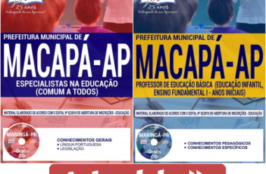 E-books e Apostilas Concurso Educação de Macapá / AP – 2018, funções: Professor e Especialistas na Educação