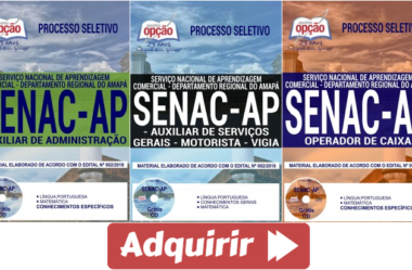 Estude com as Apostilas do Processo Seletivo do SENAC / AP – 2018, nos empregos de: Vários Cargos