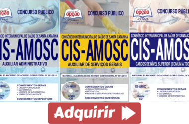 Opção Apostilas Concurso CIS-AMOSC / 2018, cargos: Auxiliar de Serviços Gerais, Auxiliar Administrativo e Nível Superior