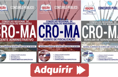 Apostilas Opção Concurso Público CRO / MA – 2018, Auxiliar de Serviços Gerais, Agente Administrativo e Agente de Fiscalização