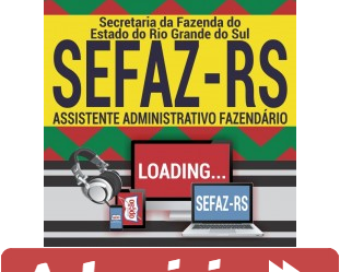 Curso Online Assistente Administrativo Fazendário – Concurso Público SEFAZ / RS – 2018