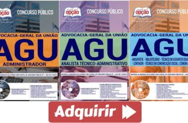 Materiais de Estudo Concurso AGU – 2018, funções: Administrador, Analista Técnico-Administrativo e Nível Superior