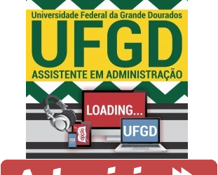 Curso Online Assistente em Administração – Concurso UFGD / MS – 2019