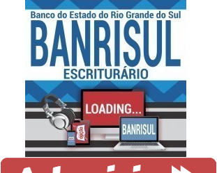 Curso Online Concurso BANRISUL – 2018/2019, cargo: Escriturário