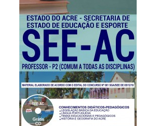 Material de Estudo Concurso Público SEE / AC – 2018 / 2019, função: Professor P2 – Comum Todas as Disciplinas