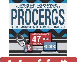 Curso Preparatório Online ADM – Assistente Administrativo do Concurso da PROCERGS – 2018/2019