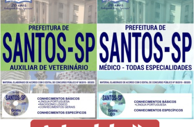 Apostilas de Preparação Concurso Prefeitura de Santos / SP – 2019, Auxiliar de Veterinário e Médicos
