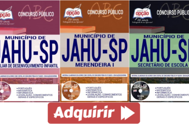 Concurso Município de JAHU / SP – 2019, Apostilas Preparatórias para Merendeira I, Secretário de Escola I e Auxiliar de Desenvolvimento Infantil