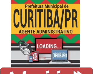 Curso Online Agente Administrativo – Concurso Prefeitura de Curitiba / PR – 2019