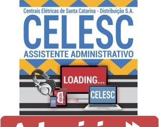 Curso Preparatório Online Assistente Administrativo do Concurso Público da CELESC Distribuição S.A. – 2019