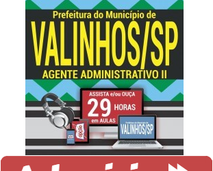 Curso Online Agente Administrativo II – Concurso Prefeitura de Valinhos / SP – 2019