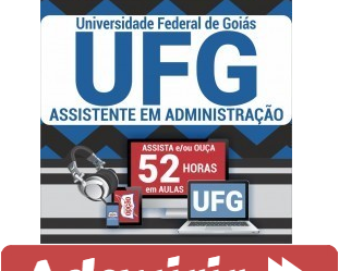 Curso Online Assistente em Administração – Concurso Público UFG – 2019