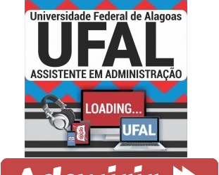 Curso Online Assistente em Administração – Concurso Público UFAL – 2019