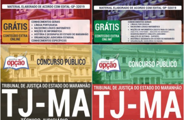 E-books e Apostilas Concurso TJ / MA – 2019, funções: Técnico Judiciário, Analista Judiciário e Oficial de Justiça