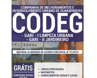 Estude com a Apostila do Concurso da CODEG / ES – 2019, no emprego de: Gari – Limpeza Urbana e Jardineiro