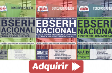 Apostilas Impressas e Digitais Vários Cargos do Concurso Público da EBSERH Nacional (área Administrativa) – 2020