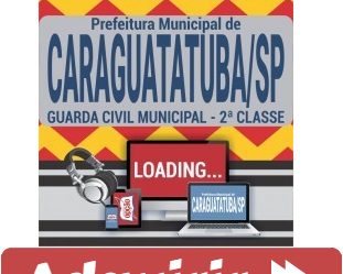 Curso Preparatório Online Guarda Civil Municipal – 2ª Classe do Concurso Público da Prefeitura de Caraguatatuba / SP – 2019