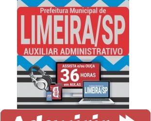 Curso Online Auxiliar Administrativo – Concurso Público Prefeitura de Limeira / SP – 2019 / 2020