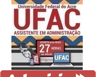 Curso Online Assistente em Administração – Concurso Público UFAC – 2020